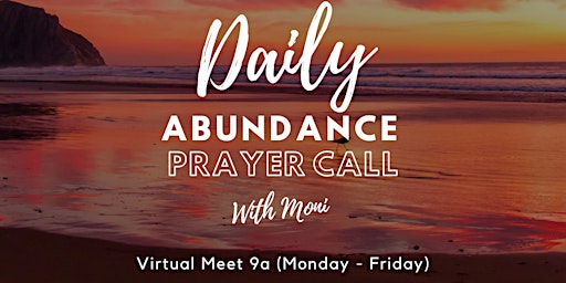 Primaire afbeelding van Daily Abundance Pray with Moni (Mon-Fri) 9am EST