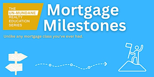 Imagem principal do evento Free CE Class | Mortgage Milestones | 3 General Credits