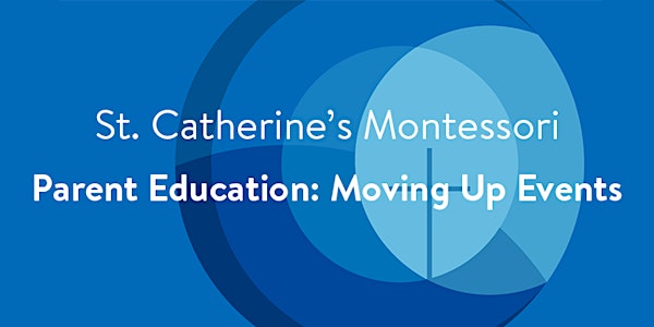 Parent Education: Moving Up Events