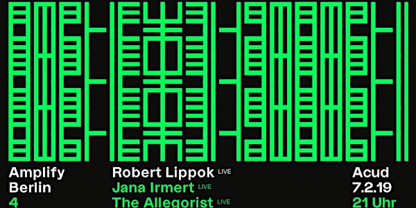 Amplify Berlin 4: Robert Lippok, Jana Irmert, The Allegorist