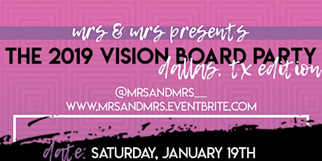 Mrs & Mrs Presents The 2019 Vision Board Party - Dallas, TX Edition primary image