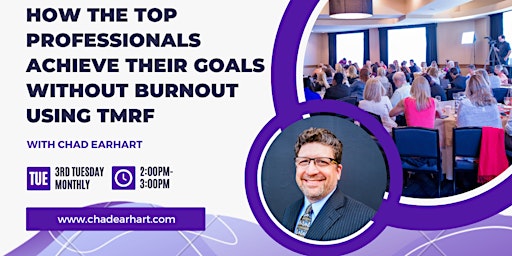 Imagem principal do evento How The Top Professionals Achieve Their Goals Without Burnout Using TMRF
