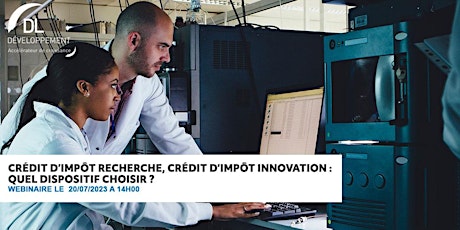 Image principale de Crédit Impôt Recherche, Crédit Impôt Innovation : quel dispositif choisir ?
