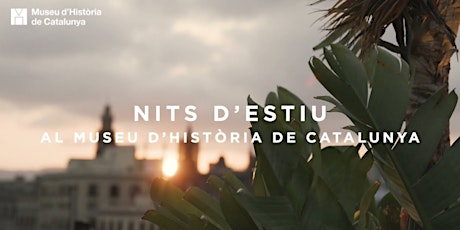 Hauptbild für Nits d’Estiu al Museu d’Història de Catalunya