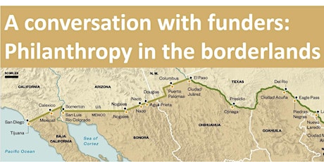 A Conversation with Funders:  Philanthropy in the U.S.-Mexico Borderlands primary image