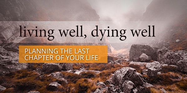 Living Well, Dying Well 