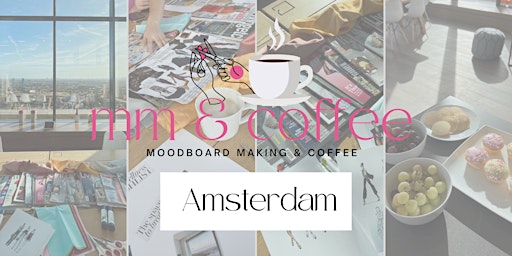 Image principale de Moodboard Making & Coffee☕️ - AMSTERDAM