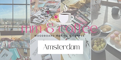 Primaire afbeelding van Moodboard Making & Coffee☕️ - AMSTERDAM