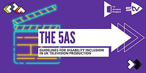 Imagem principal do evento The 5As - Guidelines for Disability Inclusion in UK Television Production