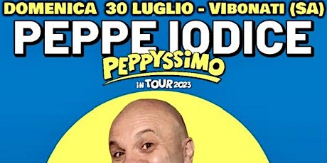 Peppe Iodice - Peppissymo - Domenica 30 Luglio - Vibonati primary image