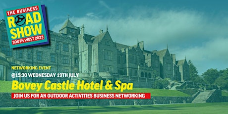 The Business Roadshow - Bovey Castle Experience primary image