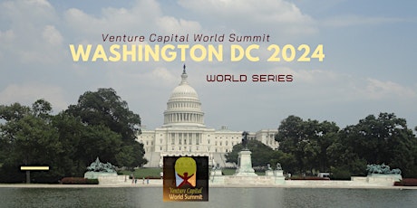 Image principale de Washington DC 2024 Venture Capital World Summit