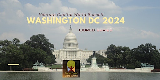 Primaire afbeelding van Washington DC 2024 Venture Capital World Summit