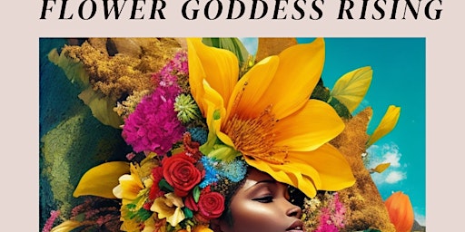 Imagem principal do evento Flower Goddess Rising