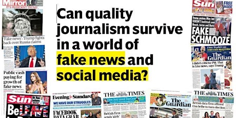 Can quality journalism survive in a world of fake news and social media? primary image