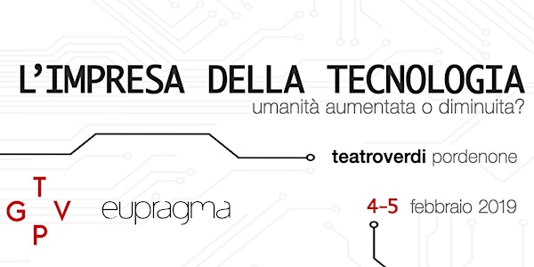 L'IMPRESA DELLA TECNOLOGIA Umanità aumentata o diminuita | 4 febbraio