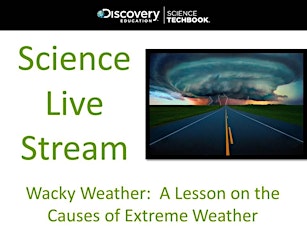 April '14 Science Live Stream: Wacky Weather primary image