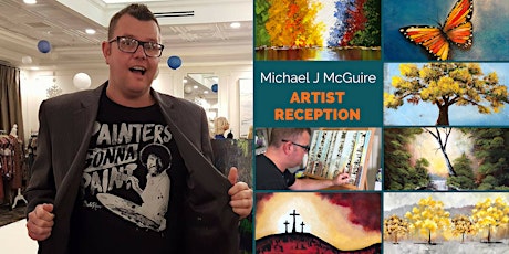 Artist Reception featuring Michael J McGuire