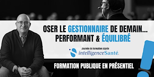 Hauptbild für Formation «Oser le gestionnaire de demain... PERFORMANT et ÉQUILIBRÉ!»