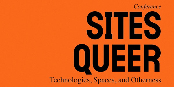 Sites Queer: Technologies, Spaces and Otherness