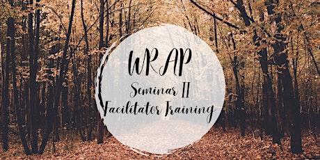 WRAP Seminar II (Facilitator Training)