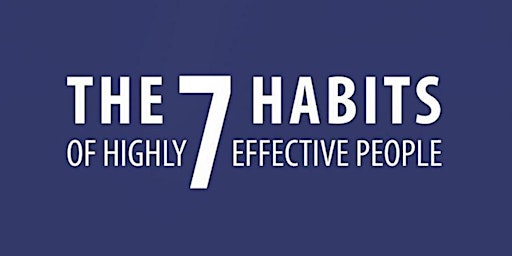 7 Habits of Highly Effective People (Virtual Class) primary image