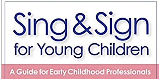 Imagen principal de (ELC) Sing & Sign for Young Children Series -ONLINE -LIVE ONLY