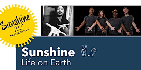 Sunshine 2.0: Life on Earth in ASL/English Show - Frederick, MD primary image