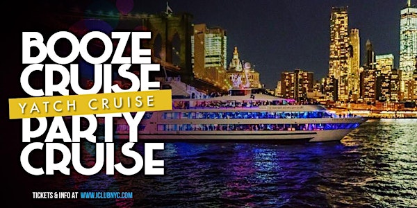 BOOZE CRUISE  NEW YORK BOAT  PARTY  Experience