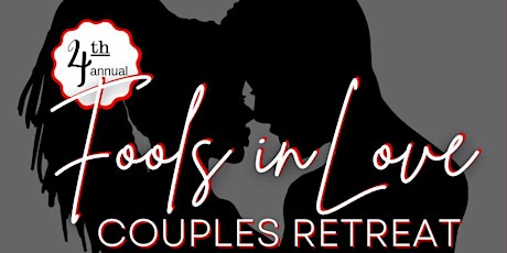 Image principale de 4th annual Fools In Love Couple's Retreat!