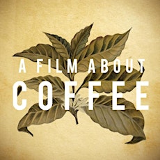 A Film About Coffee // Theatrical Premier primary image