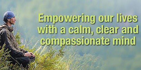 Empowering Our Lives with a Calm, Clear and Compassionate Mind  primary image