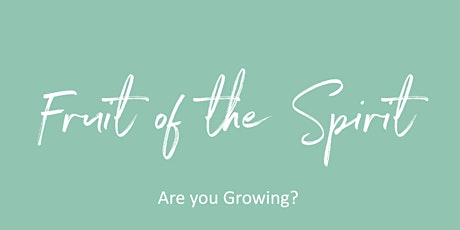 Fruit of the Spirit - Are you growing? primary image