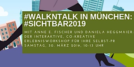 Hauptbild für #walkNtalk in München: #Sichtbar2019