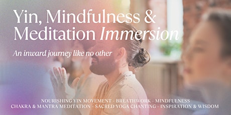 Imagem principal do evento Yin, Mindfulness & Meditation Immersion (w/ Darlene, Vrndavan dasi & Anji)