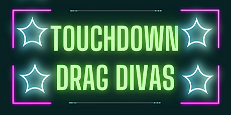 Drag Divas of Touchdown