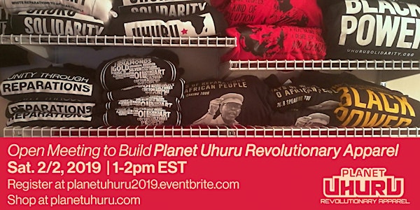 Open Meeting to build Planet Uhuru Revolutionary Apparel