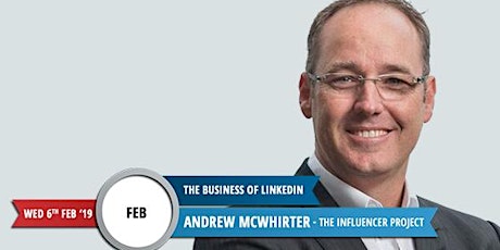 WED 6th FEB 19, The Business of LinkedIn primary image