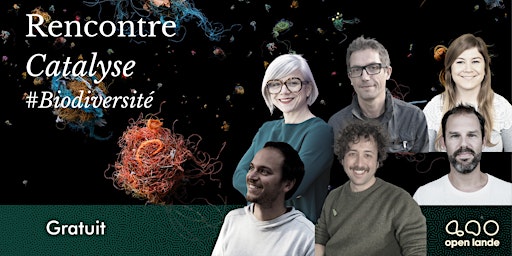 Primaire afbeelding van RENCONTRE PARTICIPATIVE #CATALYSE #BIODIVERSITÉ  [SUR PLACE, GRATUIT]