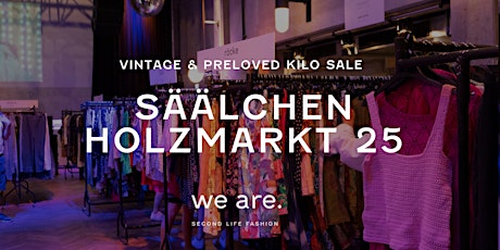 Hauptbild für Holzmarkt 25 - Säälchen -  Vintage & Preloved Kilo Pop-up