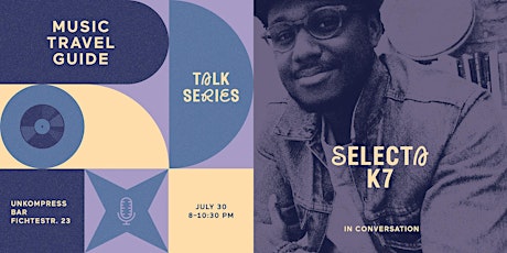 Imagen principal de Music Travel Guide Talk Series feat. Selecta K7