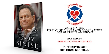 Gary Sinise's Firehouse Dinner and Book Launch for Grateful American primary image