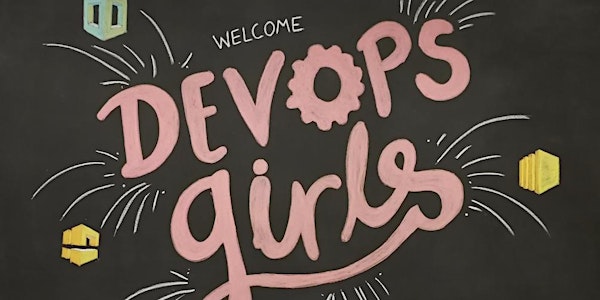 DevOps Girls in Testing - Workshop - Aug 2019