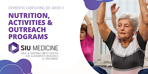 Dementia Caregiving 101 — Week 3: Nutrition, activities, and SIU programs primary image
