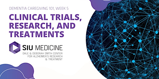 Dementia Caregiving 101 — Week 5: Clinical trials, research and treatments primary image