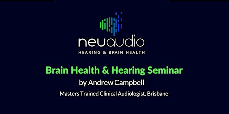 Worried About Your Hearing Or Brain Health Deteriorating? Free Seminar primary image