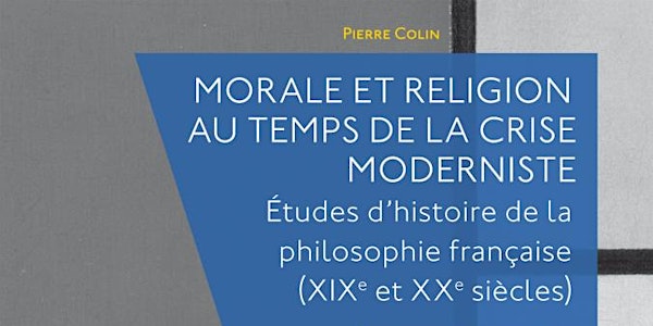 La crise moderniste, colloque autour du philosophe Pierre Colin