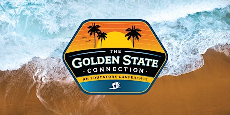 Hauptbild für The 2024 Golden State Connection: An Educators Conference