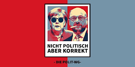 Hauptbild für Live bei ALEX Berlin: "Nicht politisch, aber korrekt - Der etwas andere Polit-Talk"