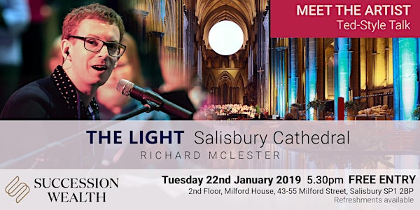 Meet The Artist behind 'THE LIGHT' Installation, Salisbury Cathedral FREE EVENT!